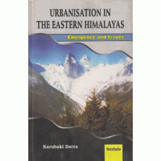 Urbanisation in the Eastern Himalayas: Emergence and Issues